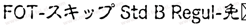 FOT-スキップ Std B Regul字体转换
